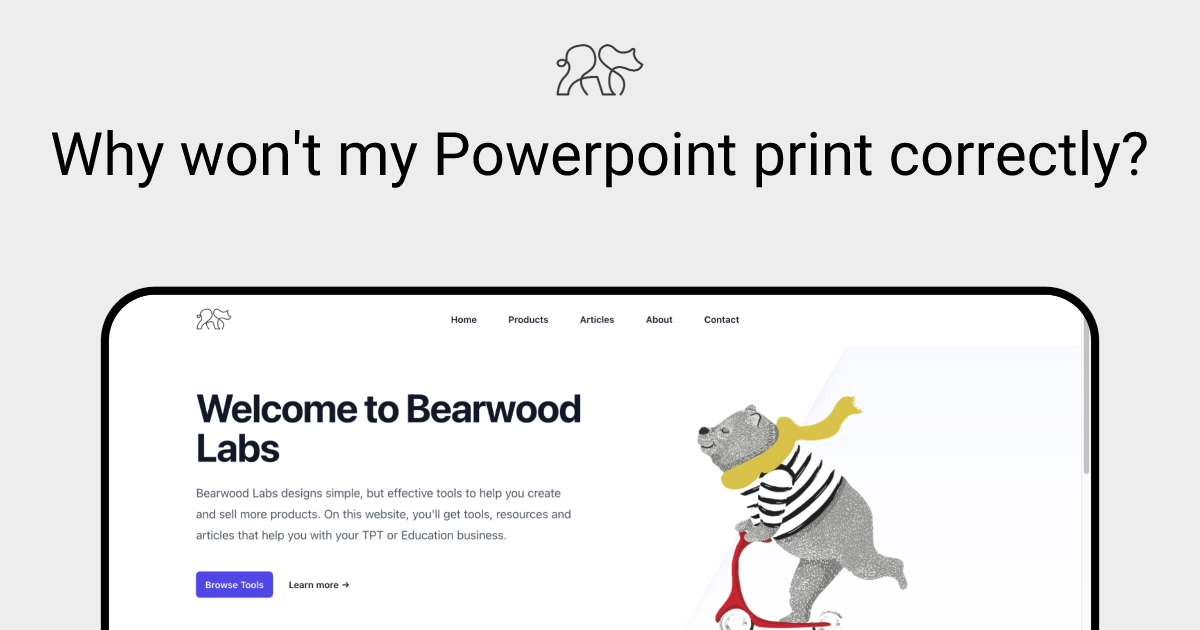 Why won't my Powerpoint print correctly?